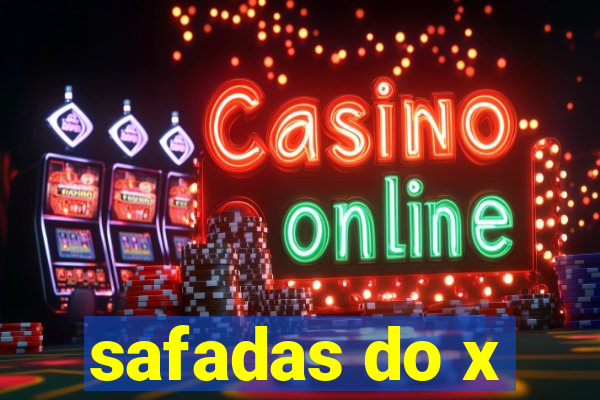 safadas do x